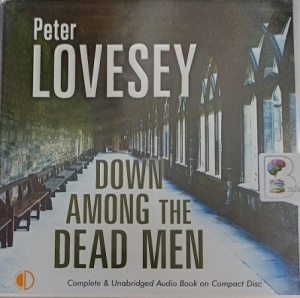Down Among the Dead Men written by Peter Lovesey performed by Michael Tudor Barnes on Audio CD (Unabridged)